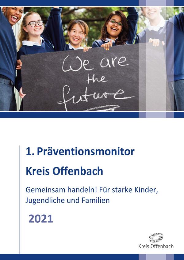 Titelbild 1. Präventionsmonitor Kreis Offenbach - Gemeinsam handeln! Für starke Kinder, Jungendliche und Familien 2021.