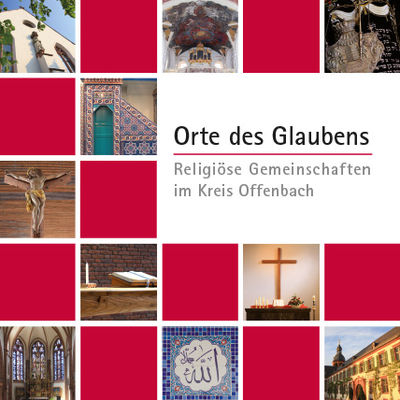 Seite 1 Titelseite Orte des Glaubens: Religiöse Gemeinschaften im Kreis Offenbach
